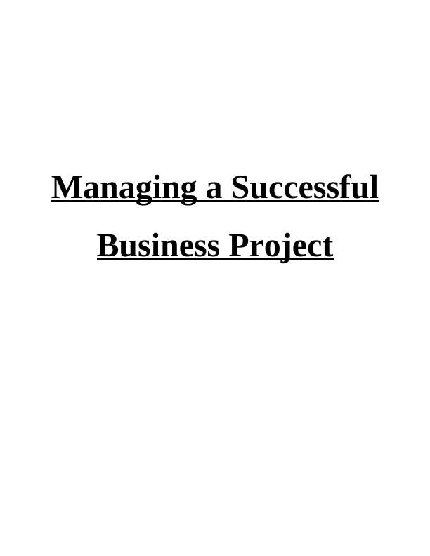 Managing a Successful Business Project Report - Crown Patel_1