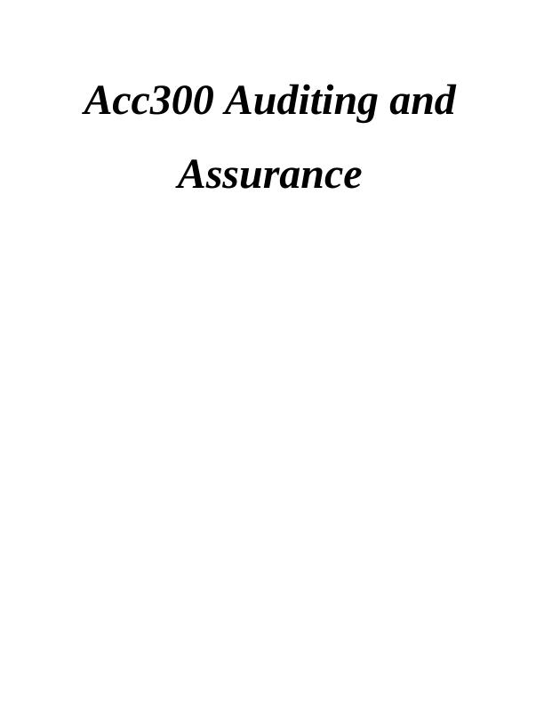 Acc300 Auditing and Assurance Assignment - Doc_1