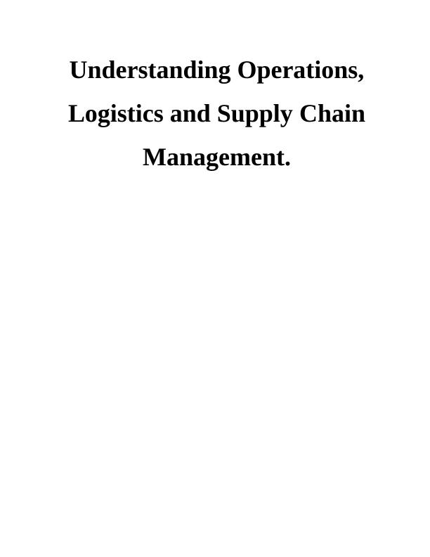 Understanding Operations, Logistics and Supply Chain Management Assignment (Doc)_1