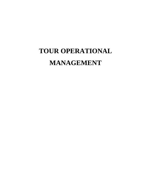LO2 STAGES IN TOUR OPERATIONAL MANAGEMENT TABLE OF CONTENTS INTRODUCTION 1 LO1 UNDERSTANDING TOUR OPERATORS INDUSTRY 1 LO2 STAGES IN HOLIDAY CREATION 2 LO4 BROCHURES AND DISTRIBUTION METHODS_1