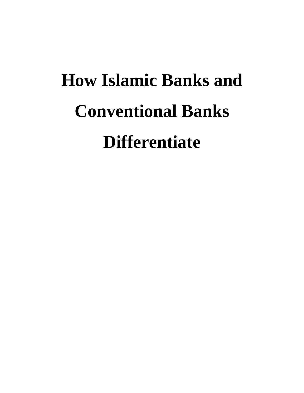 Assignment on Islamic Banks and Conventional Banks Differentiate_1
