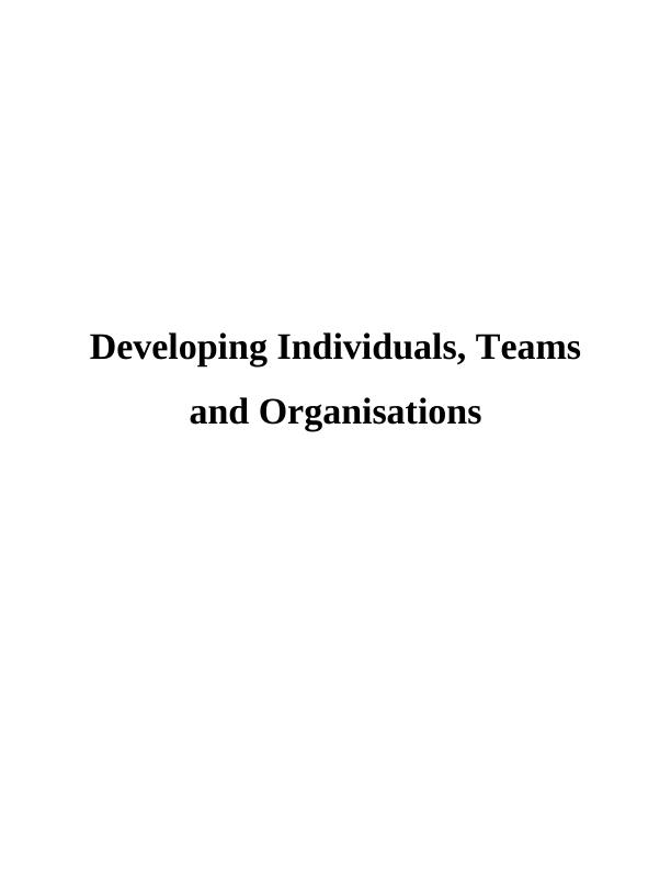 Developing Individuals, Teams, and Organisations - Assignment Solution_1