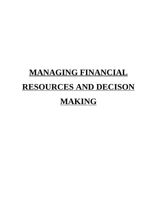 MANAGING FINANCIAL RESOURCES AND DECISON MAKING TABLE OF CONTENTS Task 13_1