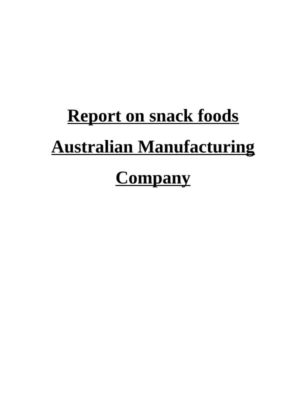 Report on Snack Foods Australian Manufacturing Company_1