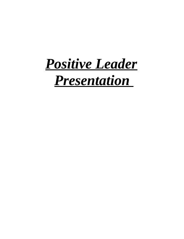 Positive Leader Presentation: Assignment_1