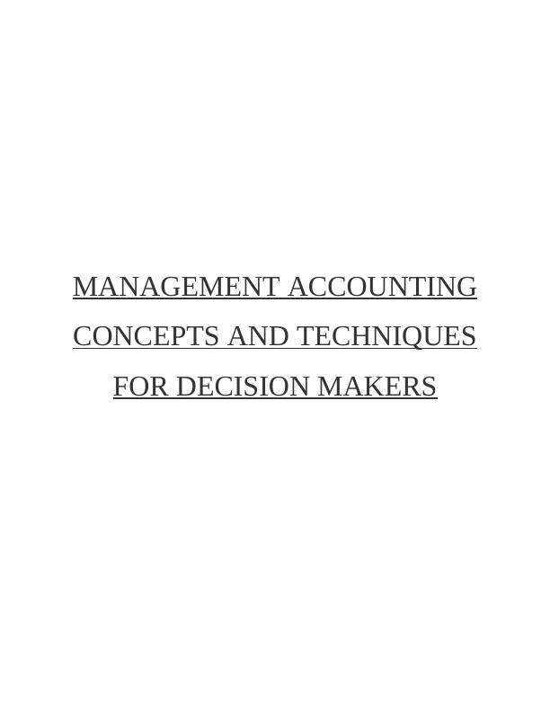 Management Accounting Concepts and Techniques for Decision Makers_1