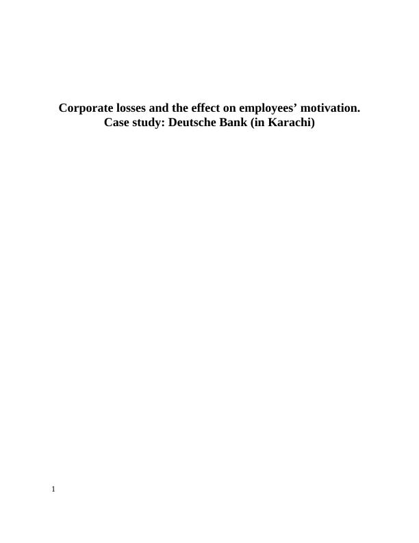 Corporate Losses and the Effect on Employees’ Motivation: A Case Study of Deutsche Bank in Karachi_1