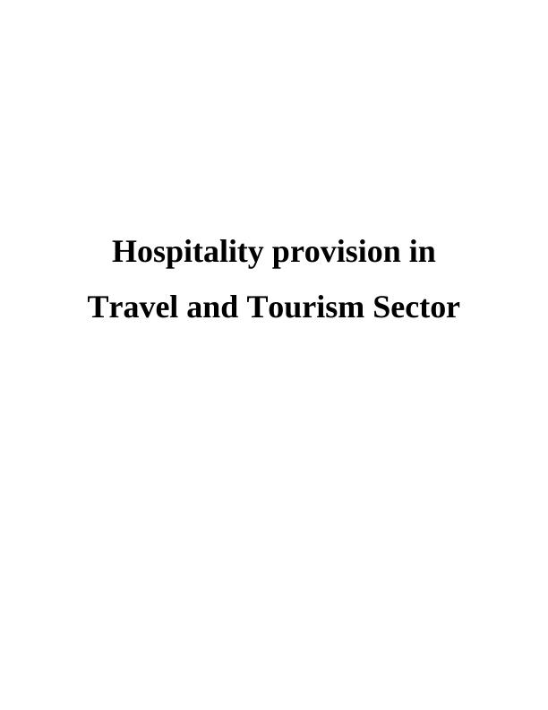Hospitality Provision in Travel Tourism Sector Assignment_1