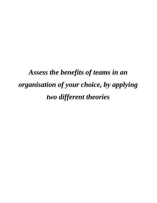 Assess the Benefits of Teams in an Organisation of Your Choice_1