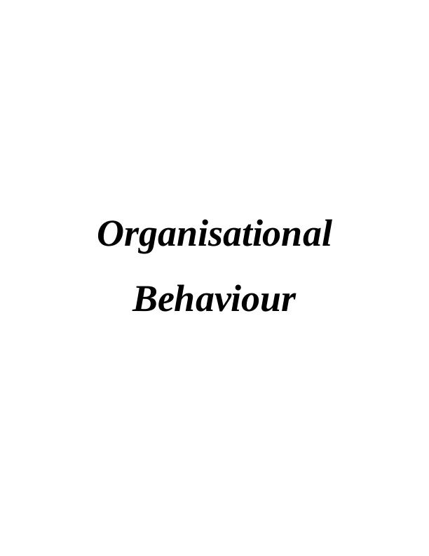 Organisational Behaviour: Influence on Individual and Team Behaviour and Performance_1