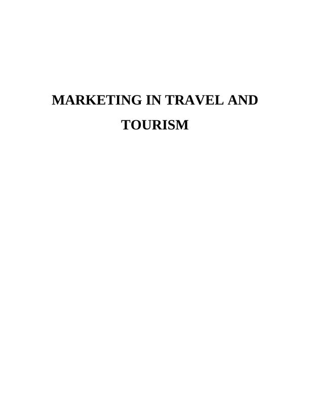Marketing in Travel and Tourism Sector : Report_1