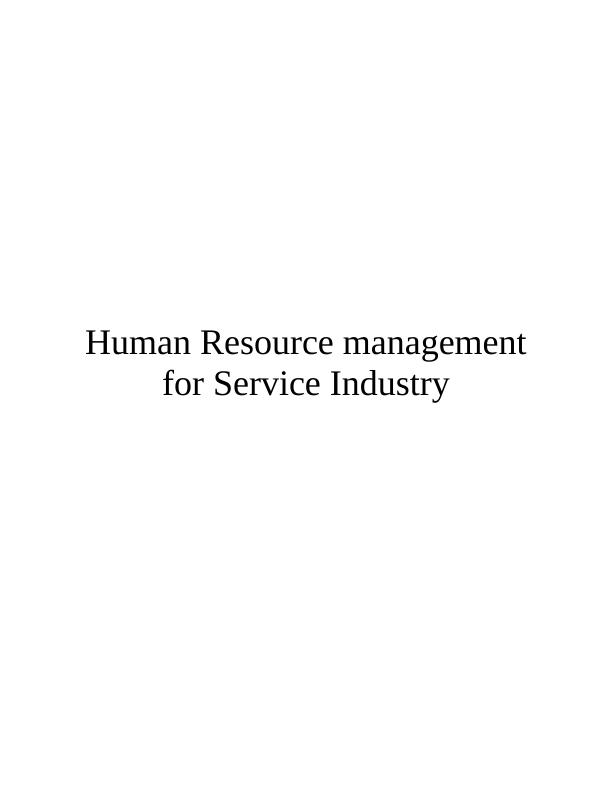 Human Resource Management for Service Industry INTRODUCTION 3 TASK 1 & 23 Covered in PPT3_1