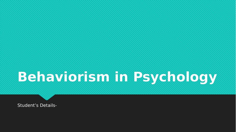 Behaviorism In Psychology | Presentation