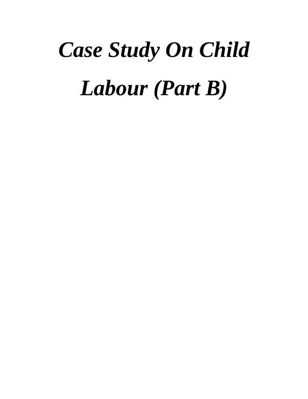 Case Study On Child Labour (Part B)_1