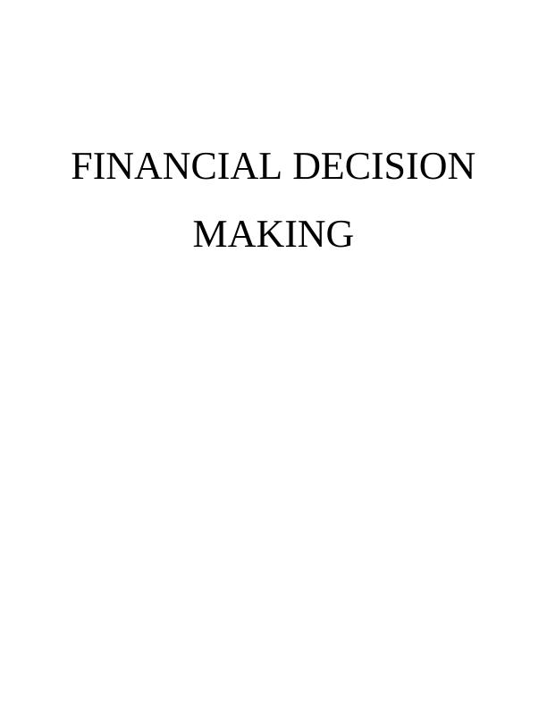Financial Decision Making: Industry Review, Business Performance Analysis, Investment Appraisals_1