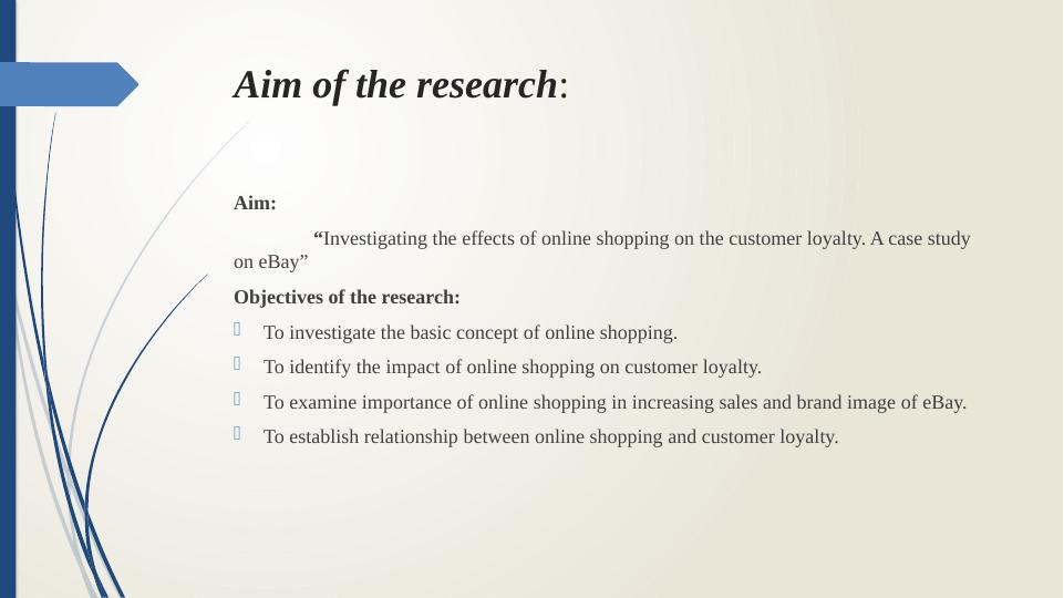 Effects of Online Shopping on Customer Loyalty: A Case Study on eBay_2