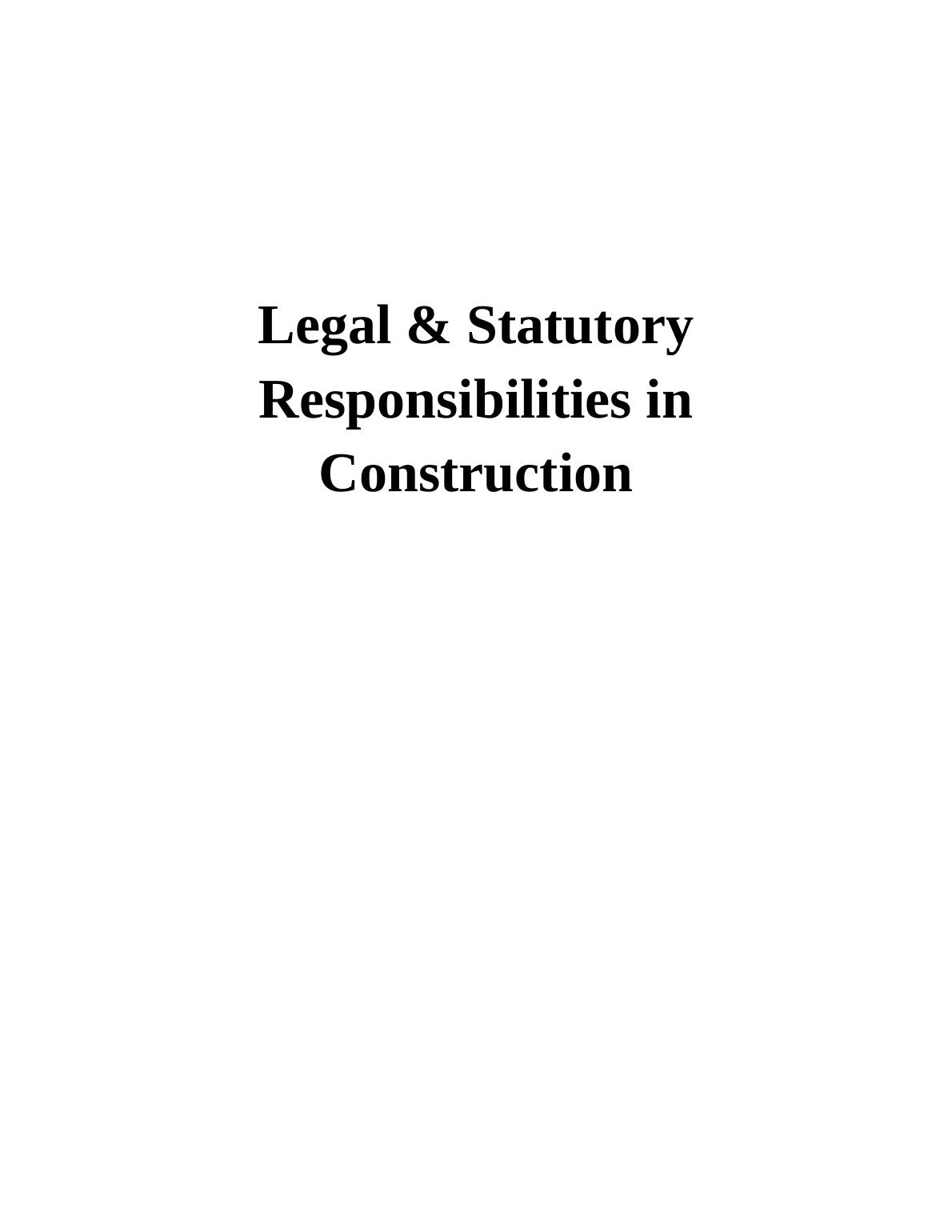 Legal & Statutory Responsibilities in Construction Desklib