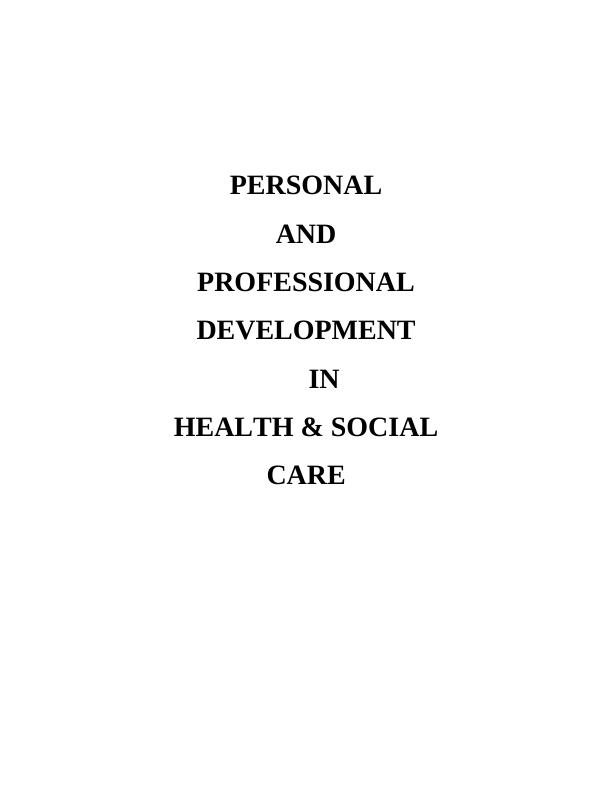Personal and Professional Development in Health & Social Care_1