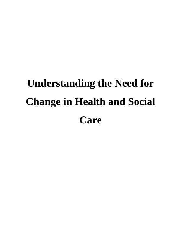 Understanding the Need for Change in Health and Social Care : Assignment_1