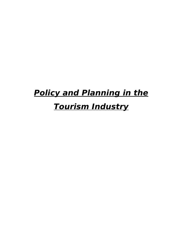 Policy and Planning in the Tourism Industry Assignment_1