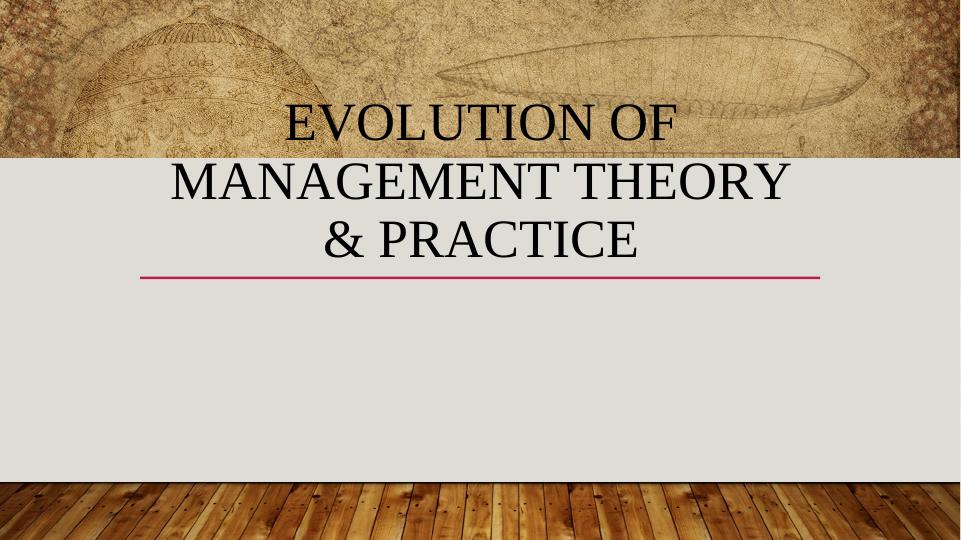 Evolution Of Management Theory & Practice