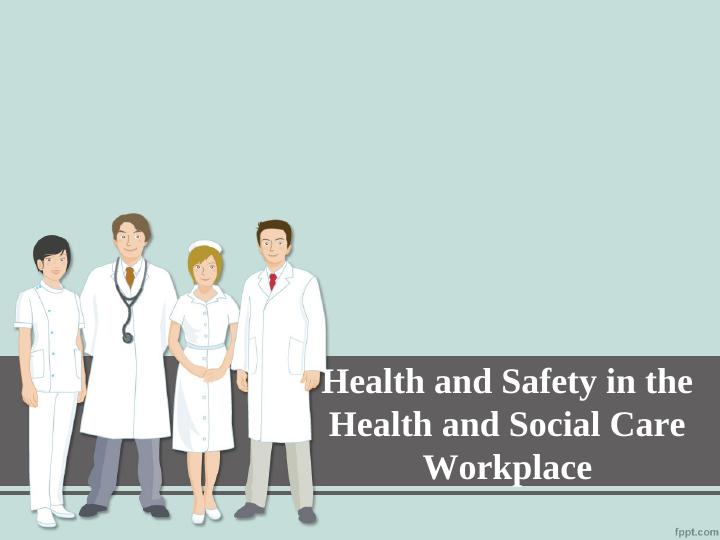 Health and Safety in the Health and Social Care Workplace_1