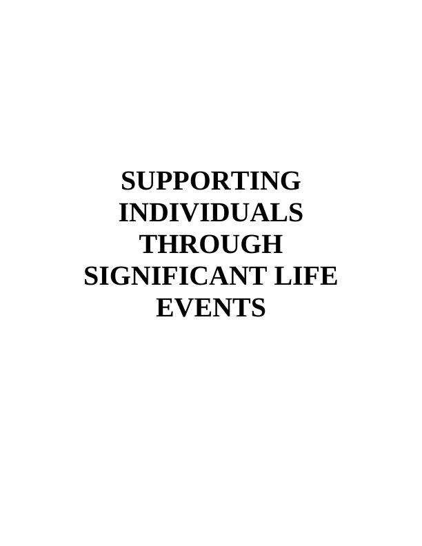 supporting-individuals-through-significant-life-events-desklib