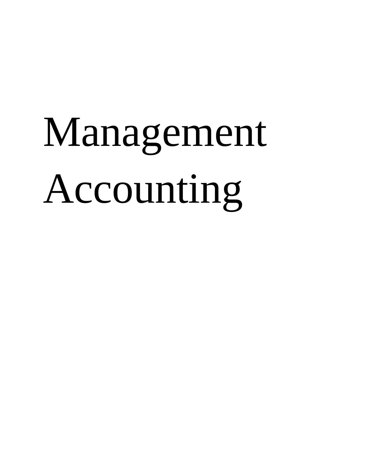 Management Accounting Systems, Costs, and Techniques