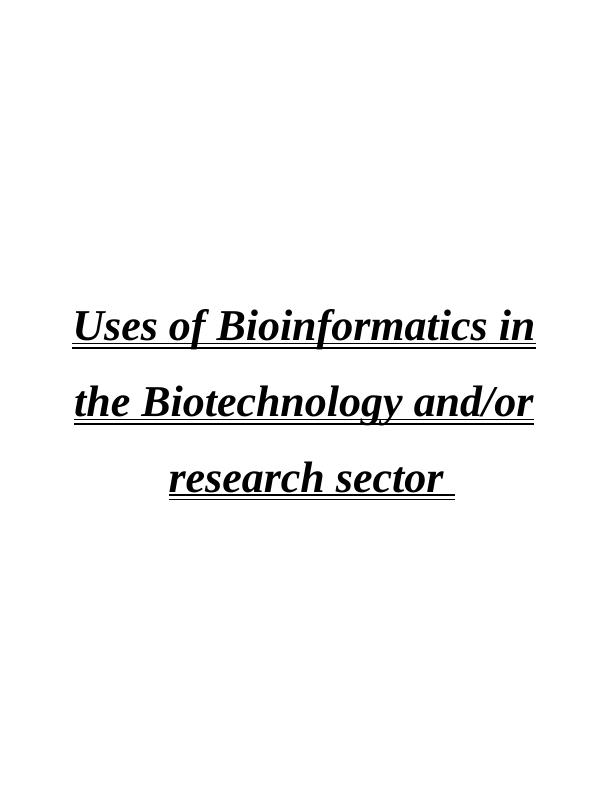 Uses of Bioinformatics in Biotechnology and Research Sector_1