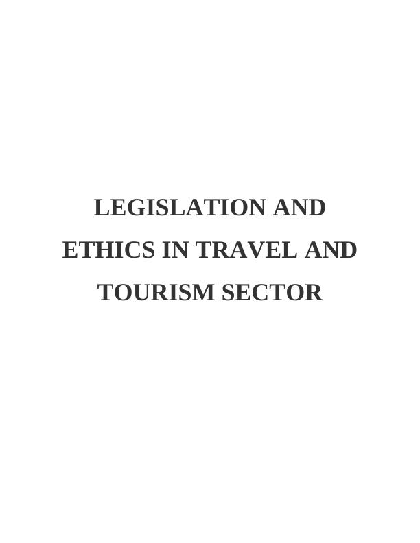 Legislation and Ethics in the Travel and Tourism Sector Assignment_1