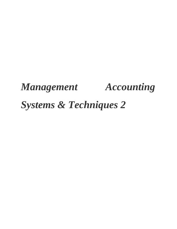 Management Accounting Systems & Techniques Assignment Solution_1