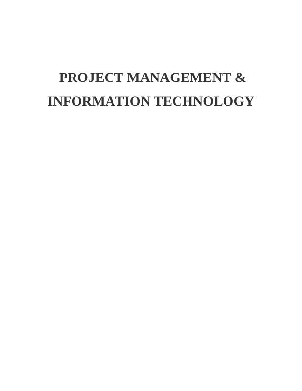 Project Management & Information Technology TABLE OF CONTENTS INTRODUCTION_1