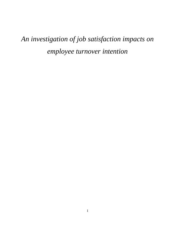 Investigation of Job Satisfaction Impacts on Employee Turnover Intention_1