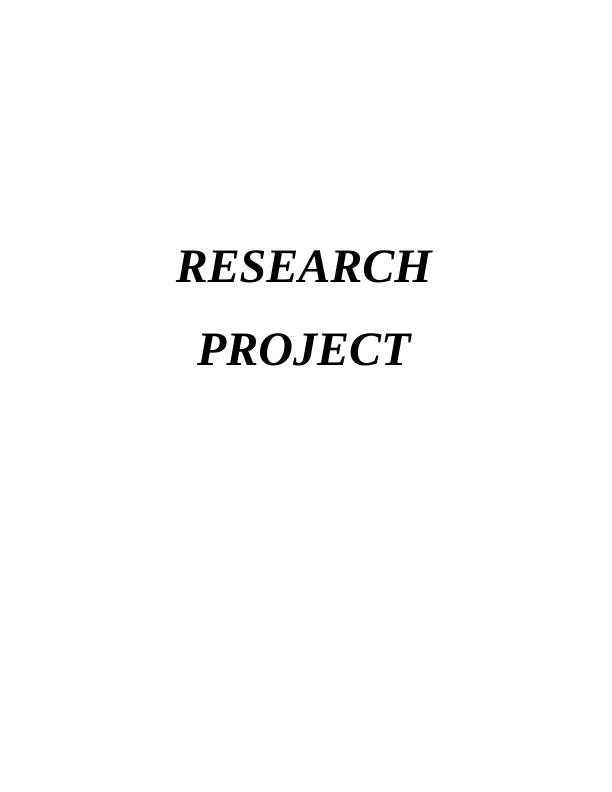 RESEARCH PROJECT TITLE:3 CHAPTER1: INTRODUCTION 3 Background of the research project_1