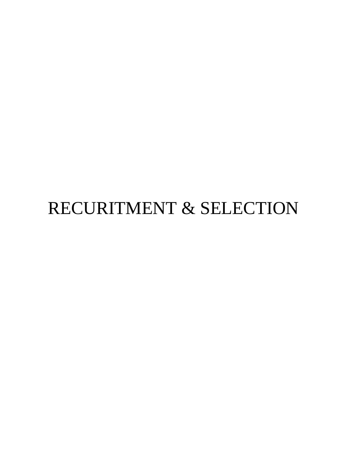 Report on Recruitment and Selection_1
