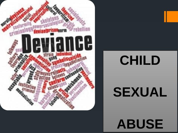 Child Sexual Abuse: Breaking the Rules or Violating Definition of Deviance?_1