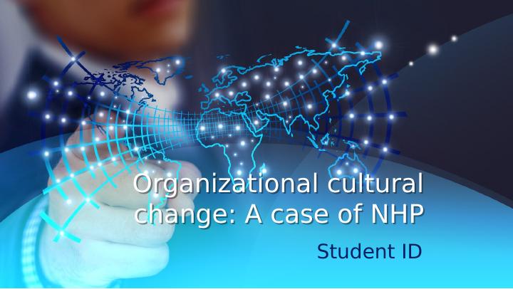 Organizational Cultural Change: A Case of NHP_1