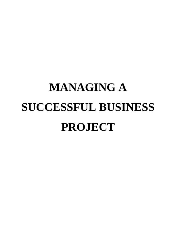 Managing a Successful Business Project : Report_1