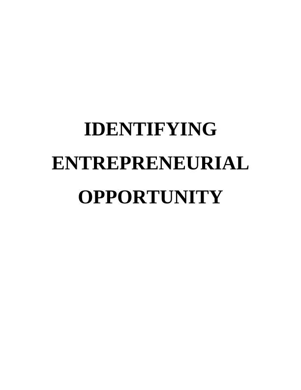 IDENTIFYING ENTREPRENEURIAL OPPORTUNITY INTRODUCTION_1