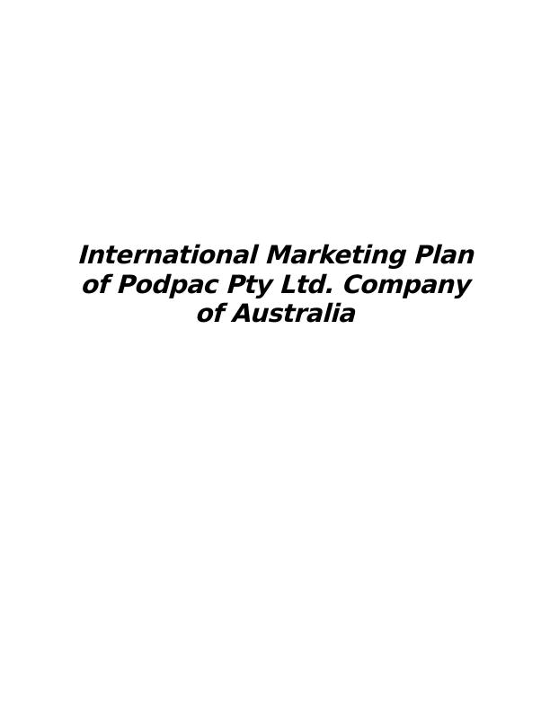 International Marketing Plan of Podpac Pty Ltd._1