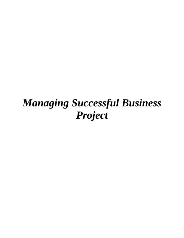 Managing Successful Business Project INTRODUCTION 1 MAIN BODY_1