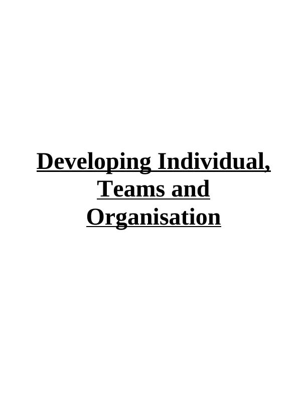 Developing Individual Teams and Organisation: Assignment_1