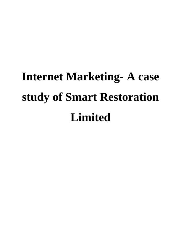 Internet Marketing - A case study of Smart Restoration Limited_1