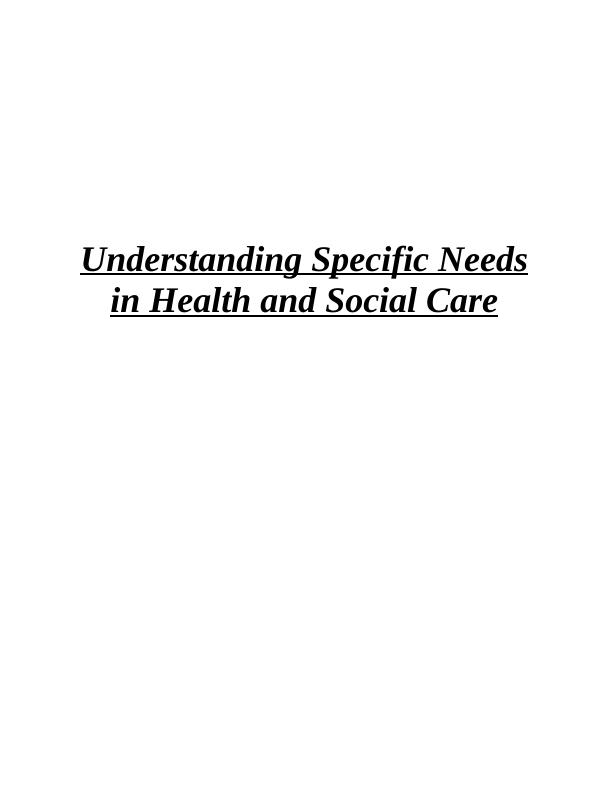 Understanding Specific Needs in Health and Social Care (HSC)_1