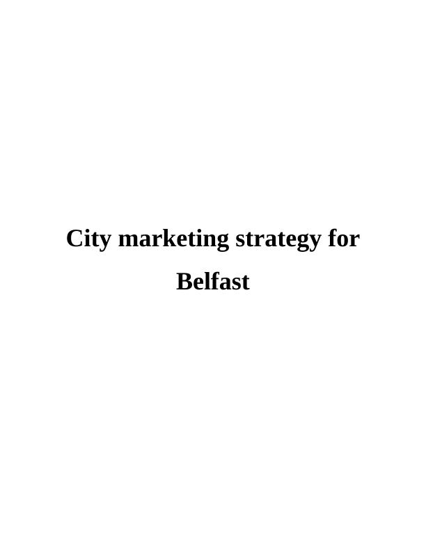 Urban Tourism : City Marketing Strategy for Belfast_1
