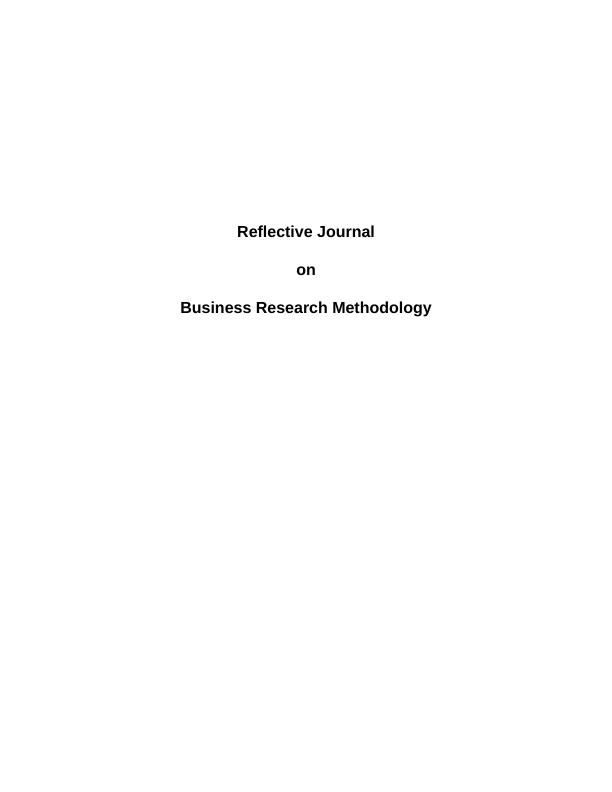 Reflective Journal on Business Research Report Methodology 2022_1