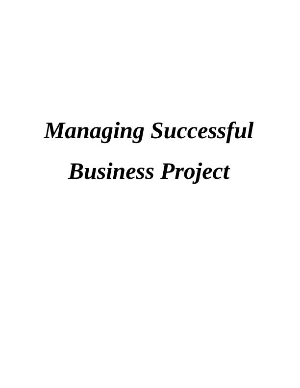 Managing Successful Business Project Assignment Solved - Continental Consulting Limited_1