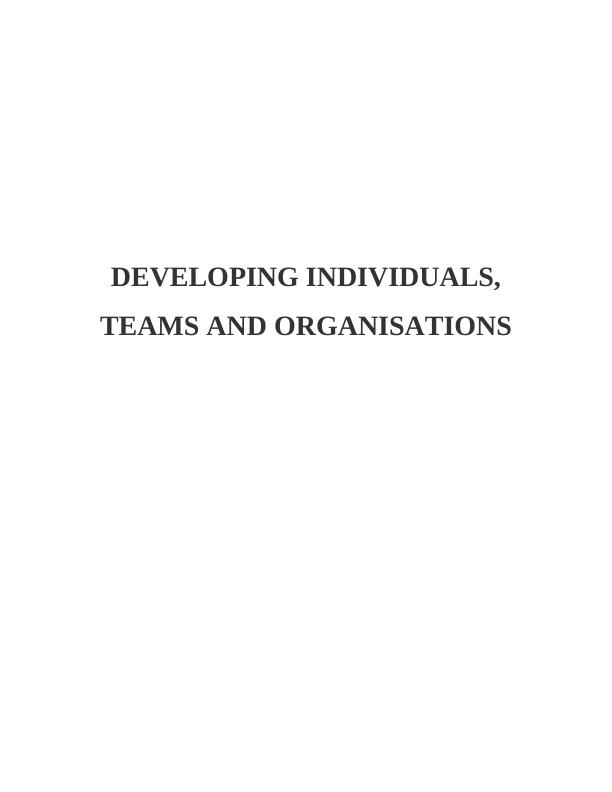 Developing Individuals, Teams and Organisations - Sample Assignment_1