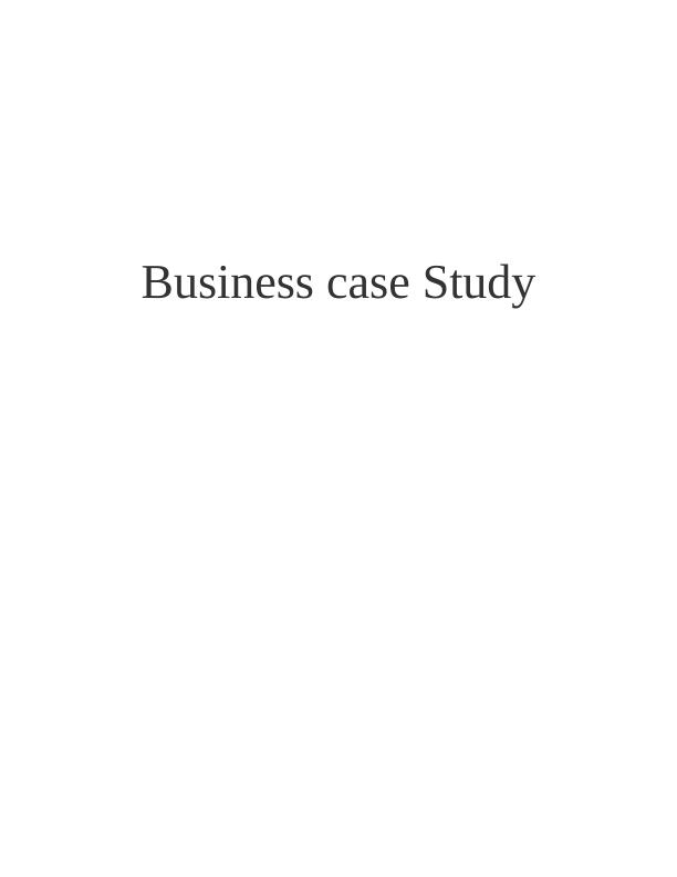 Business Case Study Assignment Solution_1