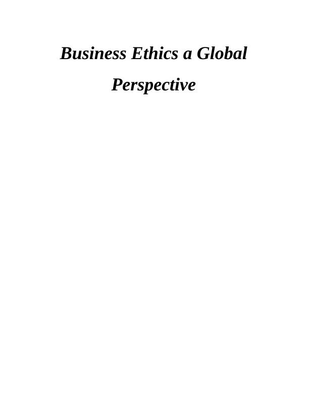 Business Ethics a Global Perspective  Assignment_1
